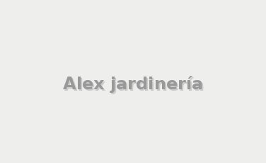 Alex jardinería - Jardinería