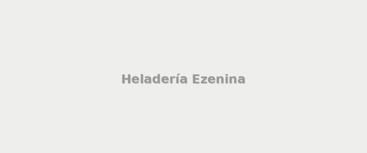 Heladería Ezenina - Heladerías en Los Hornos