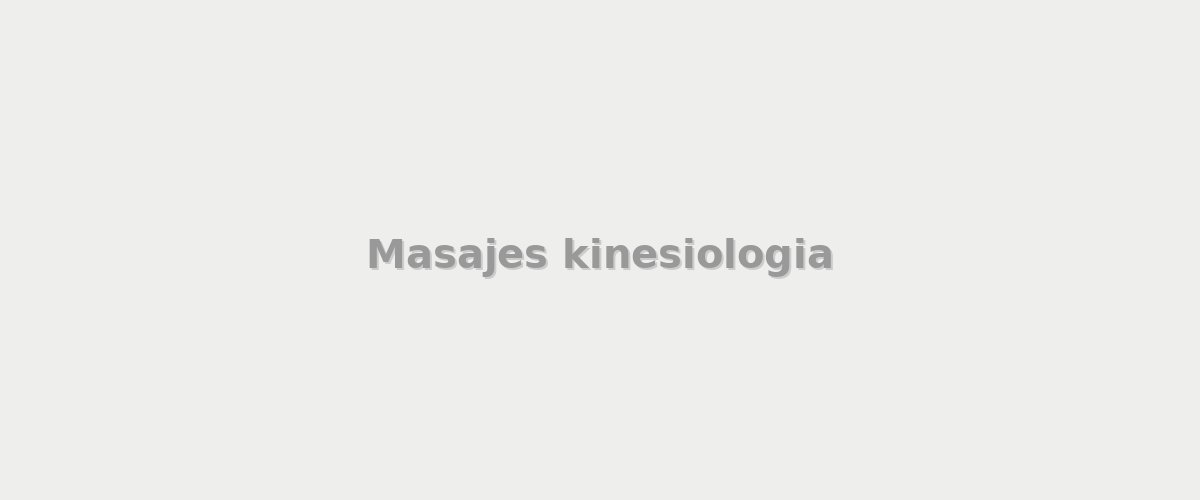 Masajes kinesiologia - Masajes en Mar del Tuyu